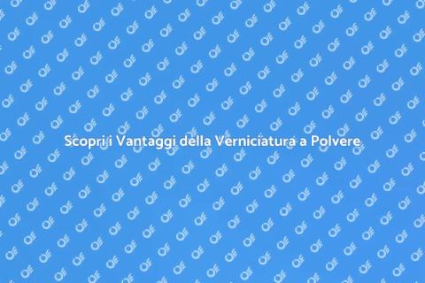Verniciatura a Polvere: Trasforma Spazi