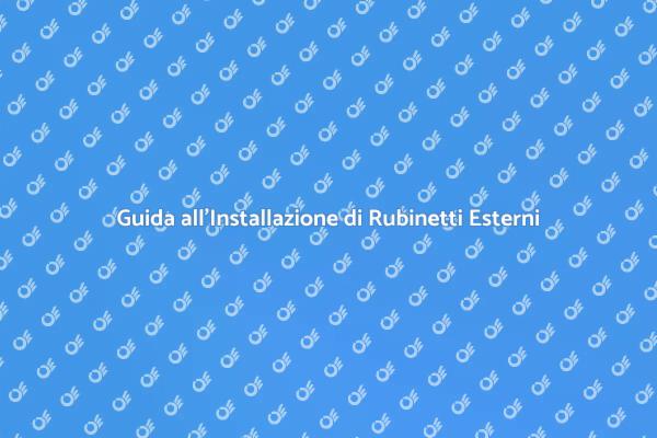 Come Installare un Rubinetto Esterno