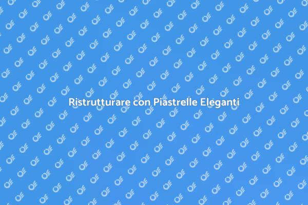 Trasforma il Tuo Spazio con Piastrelle