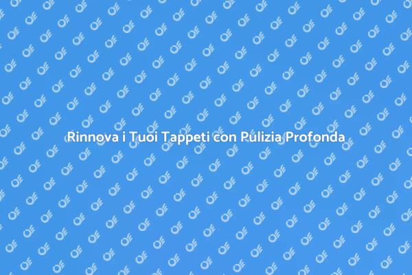 Tappeti Puliti, Ambienti Sani