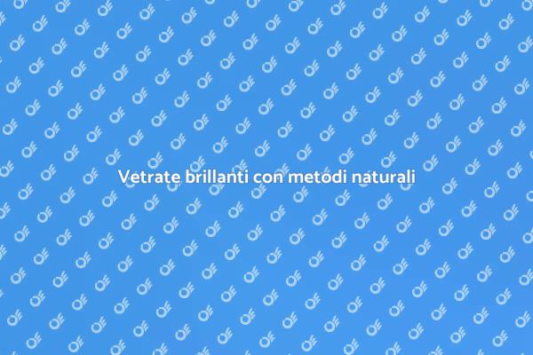 Vetrate splendenti con metodi ecologici
