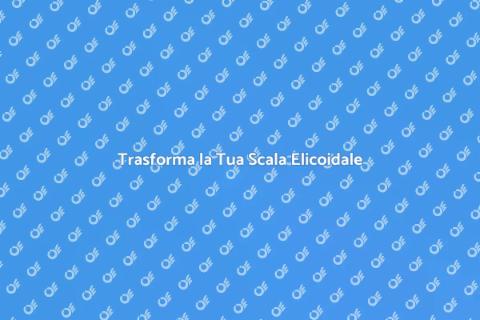 Modificare una Scala Elicoidale