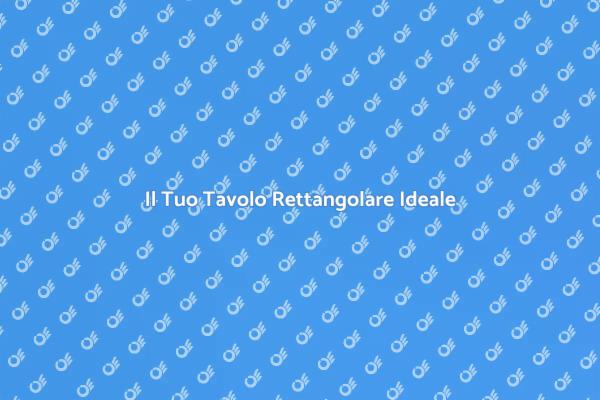 Tavolo Rettangolare: Stile e Funzionalità
