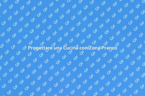 Cucina con Zona Pranzo: Valore e Design