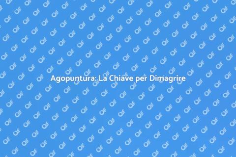 Agopuntura e Perdita di Peso Efficace