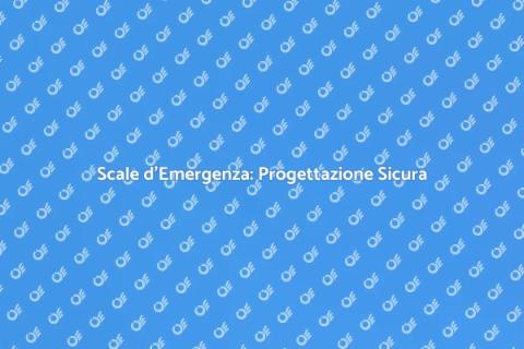 Scale d'Emergenza: Sicurezza Prima di Tutto