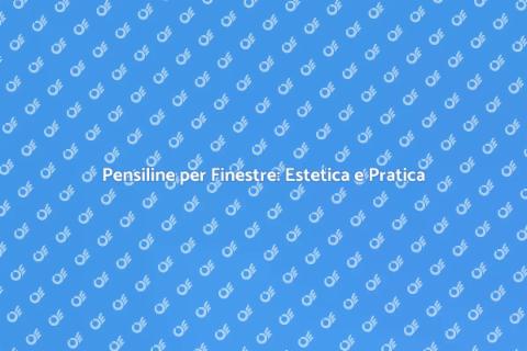 Pensiline per Finestre: Funzionalità e Stile