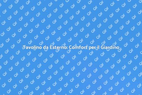 Tavolino da Esterno: Eleganza e Relax