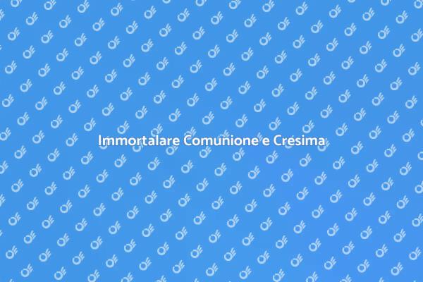 Fotografia per Comunione e Cresima