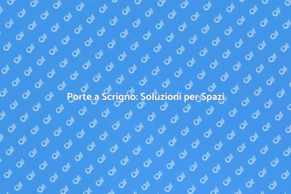 Ottimizza i Tuoi Spazi con Porte a Scrigno