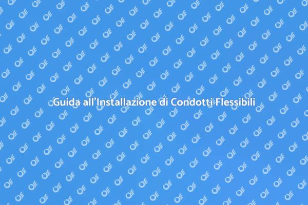 Condotti Flessibili per Impianti Idrici