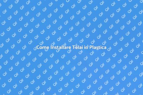 Installazione Telai in Plastica