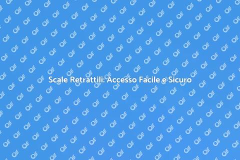 Scale Retrattili: Stile e Funzionalità