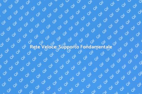 Supporto Connessione Internet Veloce