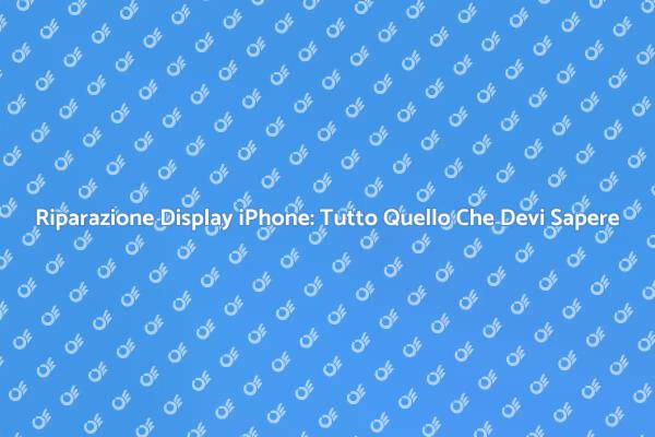 Ripara il Display iPhone: Ecco Come