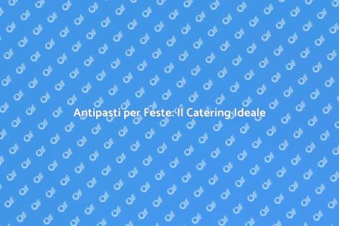 Catering Antipasti per Eventi