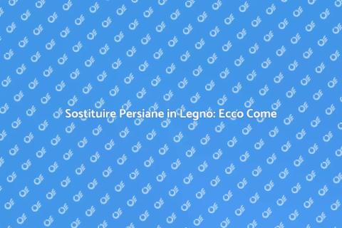 Rimuovere Persiane in Legno: Guida