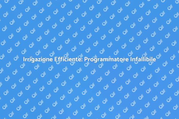 Trasforma il Tuo Giardino con Irrigazione Smart