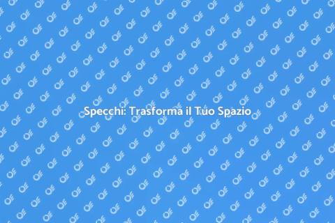 Installazione Specchio per Design Interni