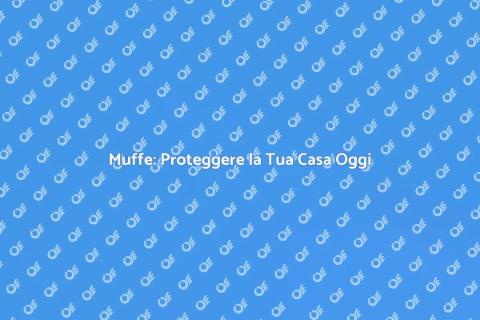 Protezione a Lungo Termine dalle Muffe
