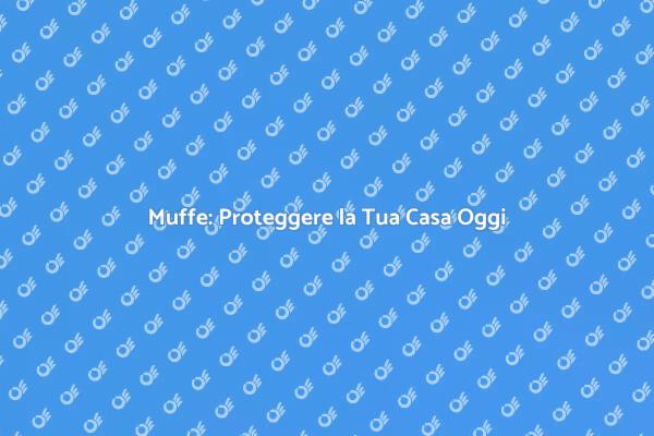 Salute e Casa: Combatti le Muffe