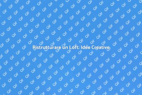 Costruire un Loft: Spazio Creativo