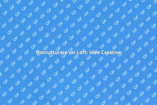 Costruzione di Loft: Spazi Innovativi