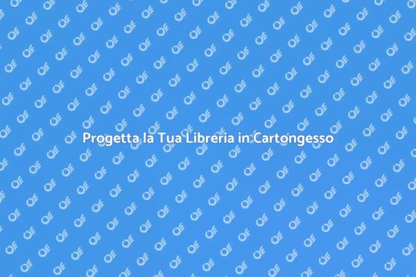 Realizza la Tua Libreria in Cartongesso