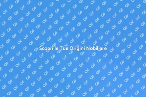 Ricerca Nobiliare: Scopri le Tue Radici