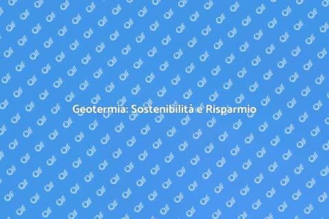 Vantaggi Economici della Geotermia