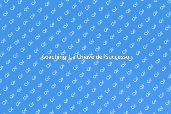 Raggiungi il Successo con il Coaching