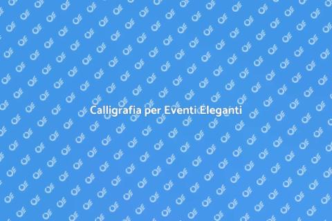 Assumere un Calligrafo per Eventi