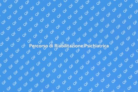 Riabilitazione Psichiatrica: Un Percorso