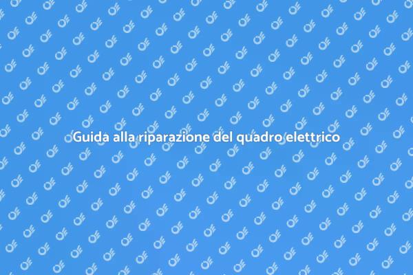 Riparazione e sostituzione del quadro elettrico