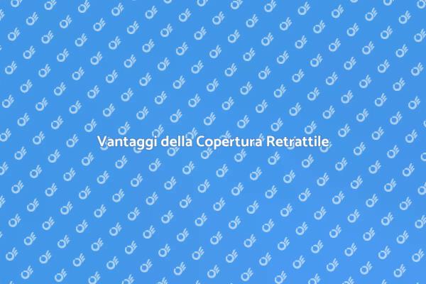 Copertura Retrattile: Comfort e Stile