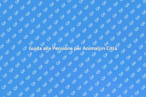 Pensione per Animali in Zona Urbana
