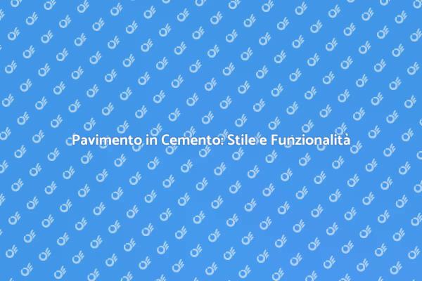 Innovazione nel Design: Pavimento in Cemento
