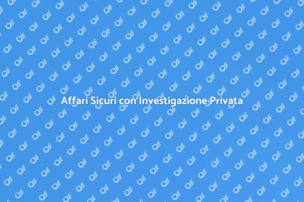 Sicurezza Aziendale: Investigazione Privata