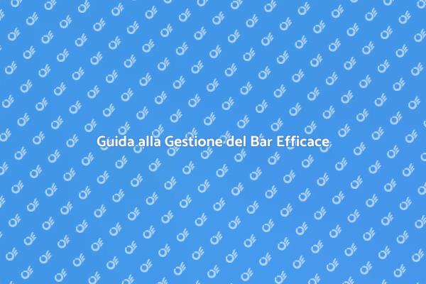 Trasforma il Tuo Bar in un Successo