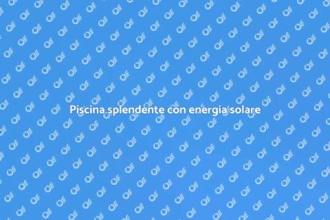 Pulizia piscina con pannelli fotovoltaici