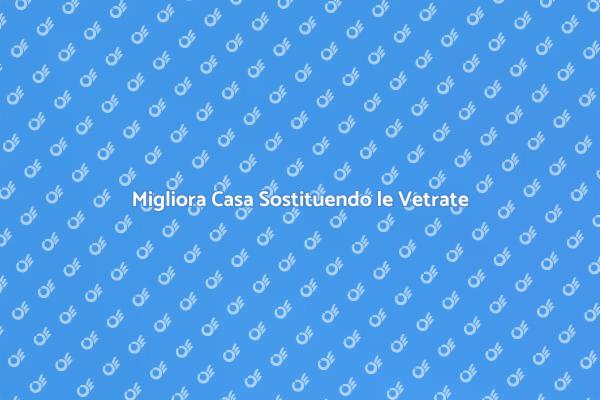 Rinnovare gli Spazi con Nuove Vetrate