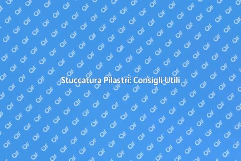 Stuccare un Pilastro: Guida Pratica