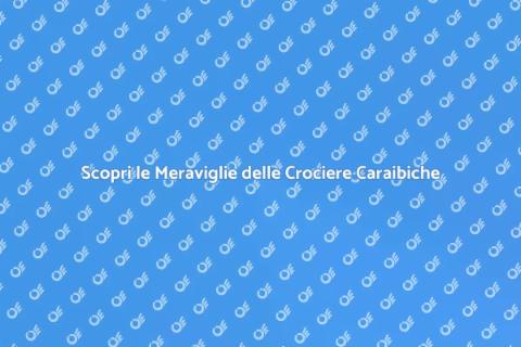 Crociera ai Caraibi: Sogno Tropicale