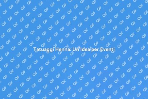 Tatuaggi Henna per Eventi Notturni