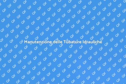 Pulizia Tubature Idrauliche Efficace