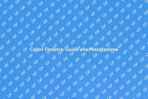 Miscelazione Colori per Finestre