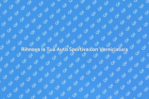 Rinnova l'Estetica della Tua Auto Sportiva