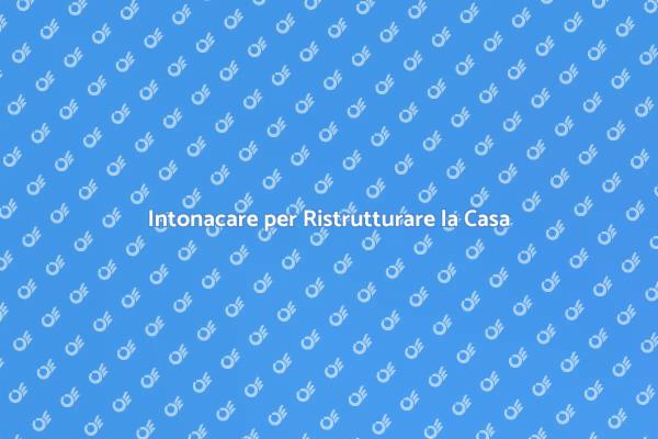 Intonacatura: Il Tocco Finale per la Casa