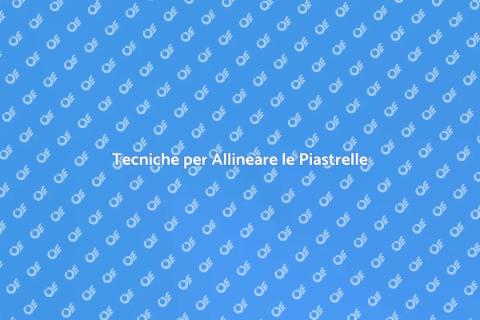 Allineare le Piastrelle in Modo Professionale