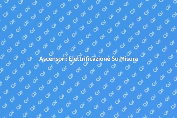 Sicurezza e Funzionalità per Ascensori